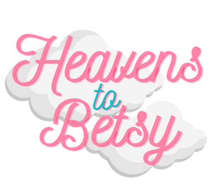 Heavens to Betsy