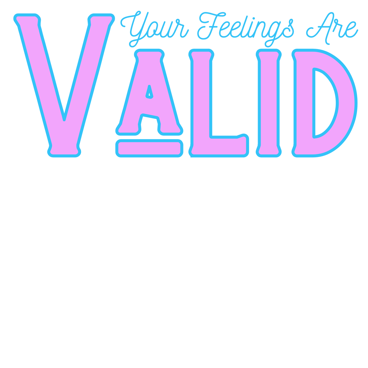 You're Feelings Are Valid – LoveNestConversation
