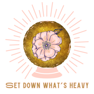 Set Down What's Heavy- Crystal Ball
