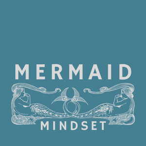 Mermaid Mindset