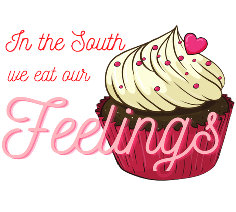 In The South We Eat Our Feelings