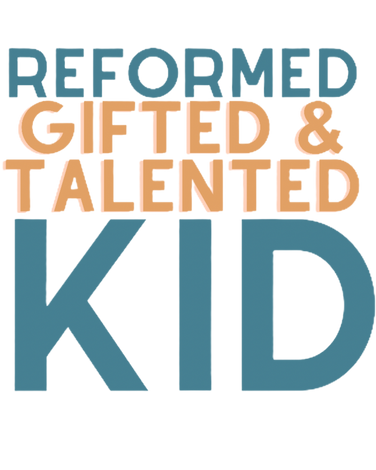Reformed Gifted &amp; Talented Kid