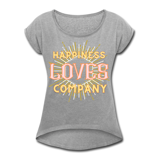 Happiness Women's Roll Cuff T-Shirt - heather gray